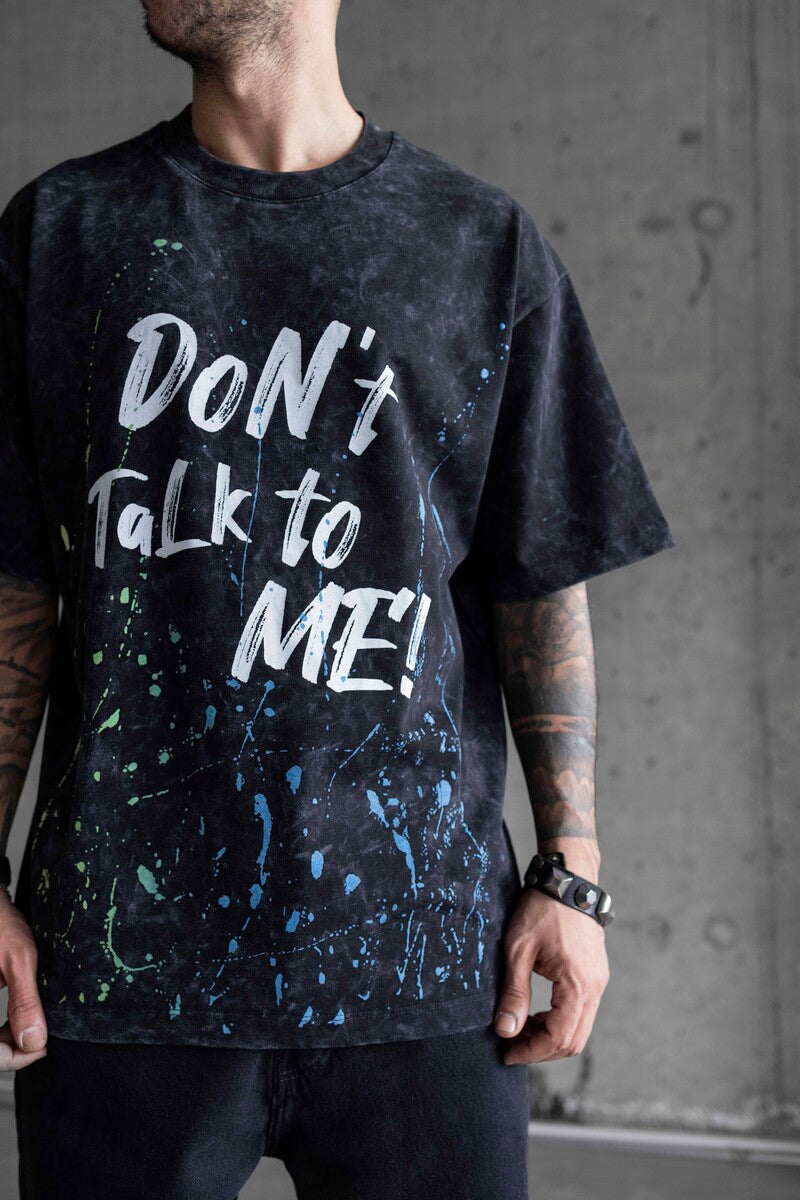 DONT TALK ME PRINTED WASHED T-SHIRT BLACK 1759